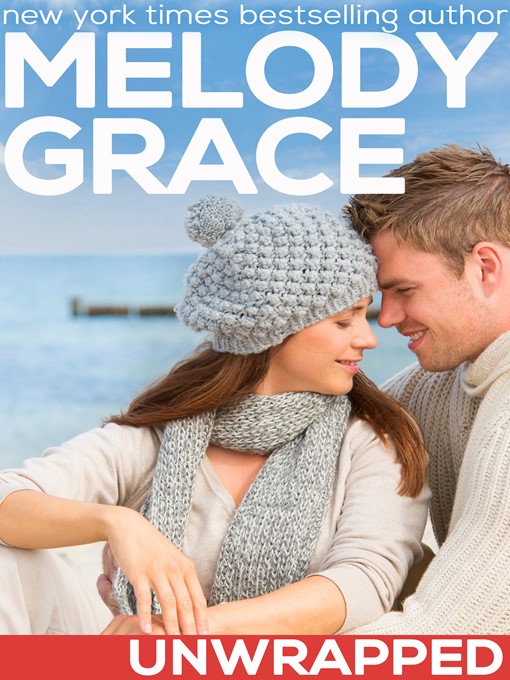 Title details for Unwrapped by Melody Grace - Available